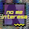 No Me Interesa (feat. Giosser) - Single album lyrics, reviews, download