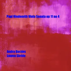 Paul Hindemith Sonata For Viola And Piano Op.11 Nr.4 In F Major - EP by Andra Darzins & Lauma Skride album reviews, ratings, credits