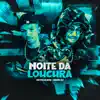 Noite da Loucura - Single album lyrics, reviews, download