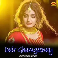 Dair Ghamgeenay by Shahbaz Khan album reviews, ratings, credits