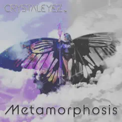 Metamorphosis - EP by CrystalEyez album reviews, ratings, credits