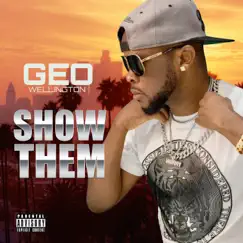 Show Them - Single by Geo Wellington album reviews, ratings, credits