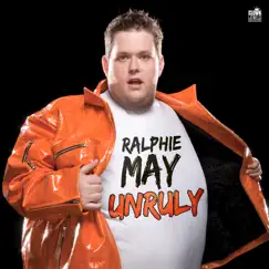 Unruly by Ralphie May album reviews, ratings, credits
