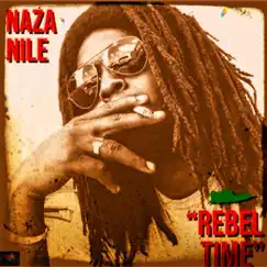 Rebel Time - Single by Naza Nile album reviews, ratings, credits