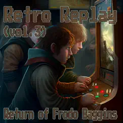 Retro Replay, Vol. 3: Return of Frodo Baggins by Retro Replay album reviews, ratings, credits