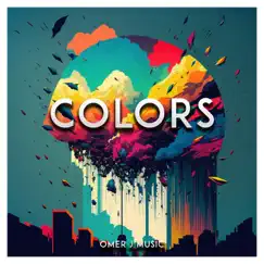 Colors - Single by OMER J MUSIC album reviews, ratings, credits