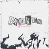 Broken (Remix) - Single album lyrics, reviews, download