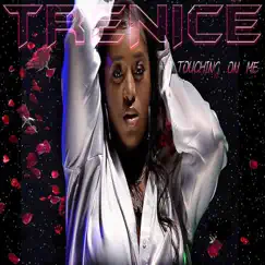 TOUCHING ON ME (Extended Version) - Single by Trenice album reviews, ratings, credits