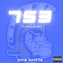 753(Cross Anthem) - Single by FireSpitta album reviews, ratings, credits