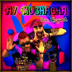 Ay Muchacha - Single by Ron Elegant album reviews, ratings, credits