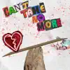 Can't Take No More - Single album lyrics, reviews, download