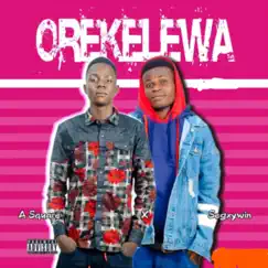 Orekelewa (feat. Segxywin) Song Lyrics