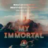 My Immortal (feat. Asja Ahatovic) - Single album lyrics, reviews, download