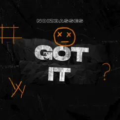 Got It - Single by NoizBasses album reviews, ratings, credits