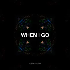 When I Go (Extended Mix) Song Lyrics