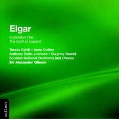 Elgar: Coronation Ode & The Spirit of England by Sir Alexander Gibson, Royal Scottish National Orchestra, Teresa Cahill, Anne Collins, Anthony Rolfe Johnson, Gwynne Howell & Royal Scottish National Orchestra Chorus album reviews, ratings, credits