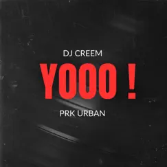 YOOO ! (feat. Dj Creem) - Single by PRK URBAN album reviews, ratings, credits