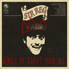 The Kings of Sweet Feck All Song Lyrics