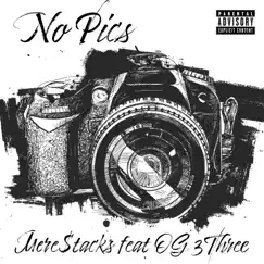 No Pics (feat. OG 3Three Never Broke Again) - Single by Mere$tacks album reviews, ratings, credits