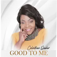 Wo Ye Ma Me (Good to Me) - Single by Celestine Donkor album reviews, ratings, credits