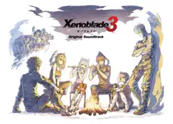 Xenoblade Chronicles 3 (Original Soundtrack) by Yasunori Mitsuda / ACE (TOMOri Kudo, CHiCO) / Kenji Hiramatsu / Manami Kiyota / Mariam Abounnasr / Yutaka Kunigo album reviews, ratings, credits