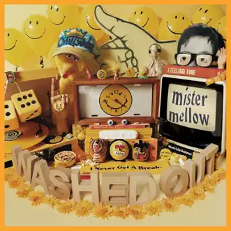 Mister Mellow by Washed Out album download