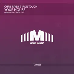 Your House - Single by Chris River & Iron Touch album reviews, ratings, credits