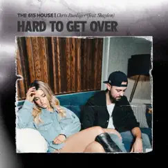 Hard To Get Over (feat. Shaylen) Song Lyrics