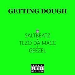Getting Dough (feat. Tezo Da Macc & Geezel) Song Lyrics