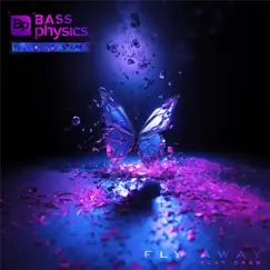 Fly Away - Single by Bass Physics album reviews, ratings, credits