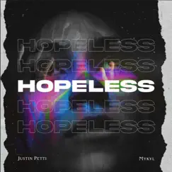 Hopeless (feat. Mykyl) - Single by Justin Petti album reviews, ratings, credits