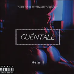 Cuéntale - Single by MelWill album reviews, ratings, credits