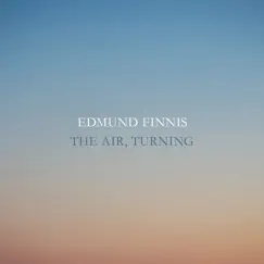 Edmund Finnis: The Air, Turning by Various Artists album reviews, ratings, credits