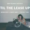 Til the Lease Up (feat. Darko Banz & Terrible Tony) - Single album lyrics, reviews, download