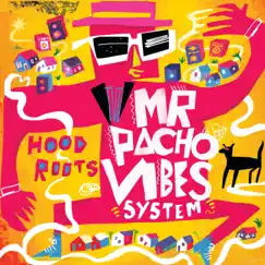 Hood Roots (feat. Millie Watson, Juan Habitual, Julien Hericotte, Joe Derrington & Dennieze) - Single by Mr Pacho Vibes System album reviews, ratings, credits