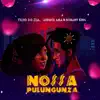 Nossa Pulungunza - Single album lyrics, reviews, download
