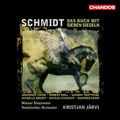 Schmidt: Das Buch Mit Sieben Siegeln by Kristjan Järvi, Tonkünstlerorchester Niederösterreich, Johannes Chum, Robert Holl, Sandra Trattnigg, Michelle Breedt, Nikolaï Schukoff & Manfred Hemm album reviews, ratings, credits