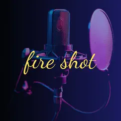 Fire Shot Song Lyrics