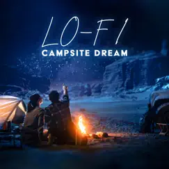 Lo - Fi Campsite Dream by Lofi Travelling & Deep Lo-fi Chill album reviews, ratings, credits