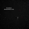 Wandering Star - Single album lyrics, reviews, download