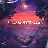 Lost In a Dream - Single album lyrics, reviews, download