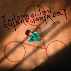 Y Ahora Quien Quiere Morirse? (Versión Acústica) Song Lyrics