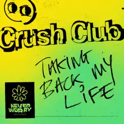 Taking Back My Life - Single by Crush Club album reviews, ratings, credits