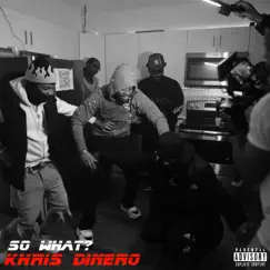 So What? - Single by Khris Dinero album reviews, ratings, credits