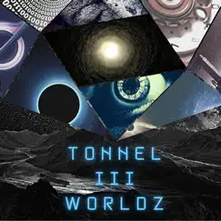 Tonnel III Worldz Song Lyrics