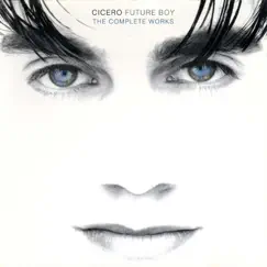 Future Boy: The Complete Works by Cicero album reviews, ratings, credits