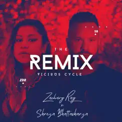 Vicious Cycle (feat. Shreya Bhattacharya) [The Remix] - Single by Zachary Ray album reviews, ratings, credits