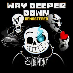 Way Deeper Down (2023 Remaster) - Single by The Stupendium album reviews, ratings, credits