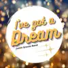 I've Got a Dream (feat. Gabriella Graves) - Single album lyrics, reviews, download