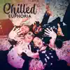 Chilled Euphoria album lyrics, reviews, download